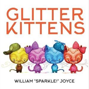 Glitter Kittens -- William Joyce
